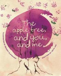 bokomslag The Apple Tree and You and Me