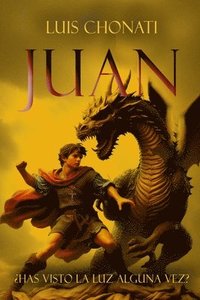 bokomslag Juan: ¿has Visto La Luz Alguna Vez?