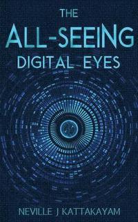 bokomslag The All Seeing Digital Eyes