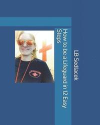 bokomslag How to Be a Lifeguard in 12 Easy Steps