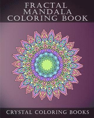 bokomslag Fractal Mandala Coloring Book: 30 Fractal Mandala Coloring Pages. Intricate Stress Relief Adult Coloring Design Book..