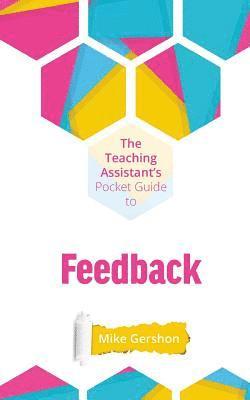 Mike Gershon - The Teaching Assistant's Pocket Guide to Feedback, Häftad