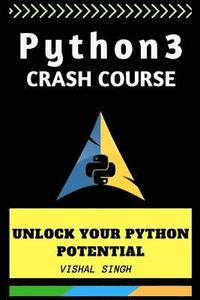 bokomslag Python 3 crash course: Unlock Your Python 3 Potential