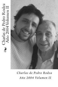 bokomslag Charlas de Pedro Rodea 2004 Volumen II