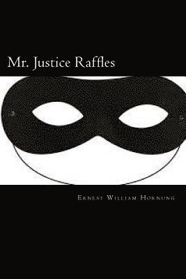 Ernest William Hornung - Mr. Justice Raffles, Häftad