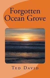 bokomslag Forgotten Ocean Grove: New Jersey's Most Interesting Seaside Towm