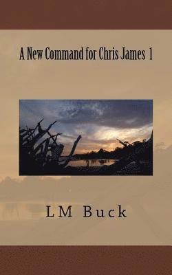 LM Buck - A New Command for Chris James 1, Häftad