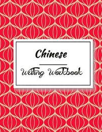 bokomslag Chinese Writing Workbook: Chinese Writing and Calligraphy Paper Notebook for Study. Tian Zi Ge Paper. Mandarin - Pinyin Chinese Writing Paper