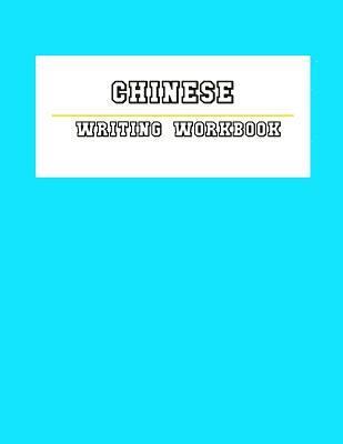 Chinese Writing WorkBook: Chinese Writing and Calligraphy Paper Notebook for Study. Tian Zi Ge Paper. Mandarin - Pinyin Chinese Writing Paper 1