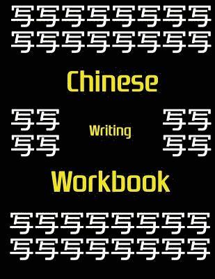 Chinese Writing Workbook: Chinese Writing and Calligraphy Paper Notebook for Study. Tian Zi Ge Paper. Mandarin - Pinyin Chinese Writing Paper 1