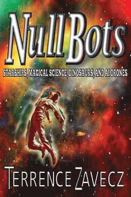 bokomslag NullBots: Starships, Time Travel & AI Drones