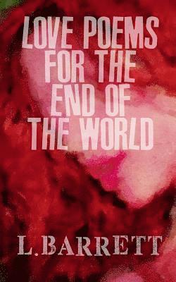 Love Poems for the End of the World