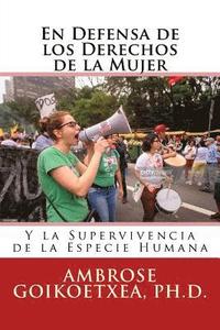 bokomslag En Defensa de los Derechos de la Mujer: Y la Supervivencia de la Especie Humana