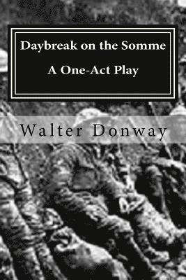 Daybreak on the Somme: A One-Act Play 1