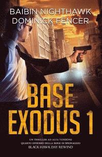 bokomslag Base Exodus 1: Quarto episodio della serie di spionaggio Black Hawk Day Rewind
