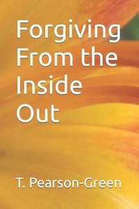 bokomslag Forgiving From the Inside Out