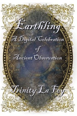 Earthling: A Digital Celebration of Ancient Observation 1