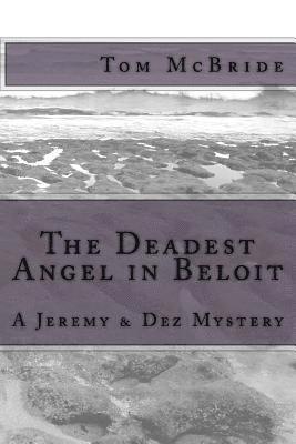 The Deadest Angel in Beloit: A Jeremy & Dez Mystery 1