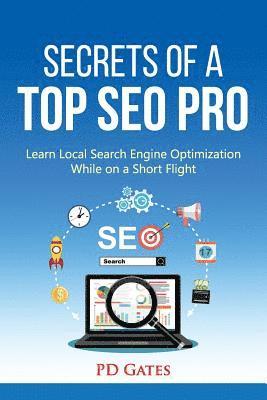 Secrets of a Top SEO Pro: Learn Local Search Engine Optimization While on a Short Flight 1