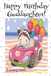 bokomslag HAPPY BIRTHDAY GODDAUGHTER! (Coloring Card): Personalized Birthday Cards for Girls, Inspirational Birthday Messages!