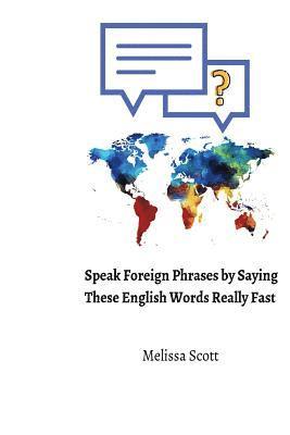 Speak Foreign Phrases by Saying These English Words Really Fast 1