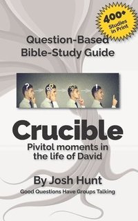 bokomslag Discussion-based Bible Study Guide -- Crucible