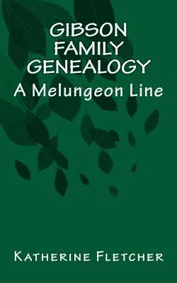 Gibson Family Genealogy: A Melungeon Line 1