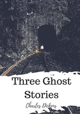 Charles Dickens - Three Ghost Stories, Häftad