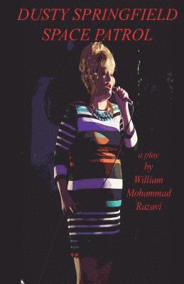 bokomslag Dusty Springfield Space Patrol: A Play