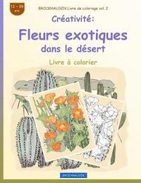 bokomslag BROCKHAUSEN Livre de coloriage vol. 2 - Créativité: Fleurs exotiques dans le désert