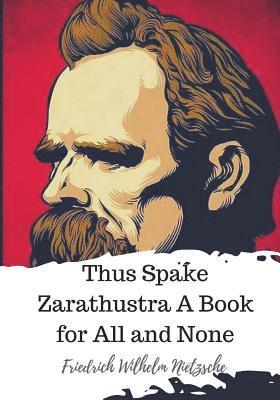 bokomslag Thus Spake Zarathustra A Book for All and None