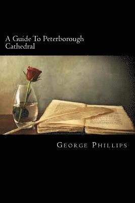A Guide To Peterborough Cathedral