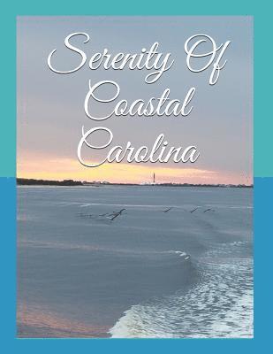 bokomslag Serenity Of Coastal Carolina