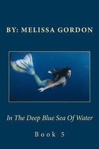 bokomslag In The Deep Blue Sea Of Water: Book 5