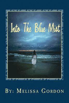 Into The Blue Mist: New Book 1