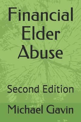 Financial Elder Abuse: Second Edition 1