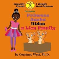 bokomslag Princess Sasha Hides a Lion Family: Fun Algebra: Inequality Puzzles