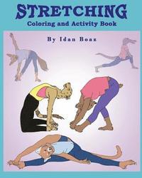 bokomslag Stretching: Coloring & Activity Book: Stretching is one of Idan's interests. He has authored various of Books which giving to chil