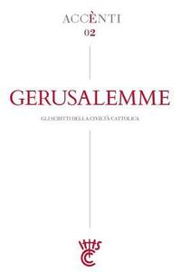 bokomslag Gerusalemme: Accènti Gli scritti della Civiltà Cattolica