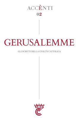 bokomslag Gerusalemme: Accènti Gli scritti della Civiltà Cattolica