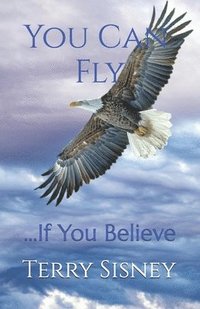 bokomslag You Can Fly: If You Believe