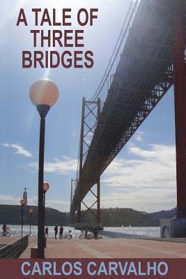 A Tale of Three Bridges: Lisbon, Rome, Istanbul 1