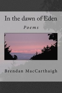 bokomslag In the dawn of Eden: Poems