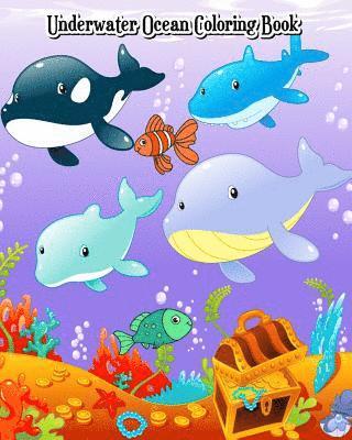 Underwater Ocean Coloring Book: A Kids Coloring Book with Fun, Easy and Relaxing Coloring Pages (Perfect for Ocean Animal Lovers) 1