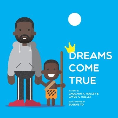 Jayce Akasi Holley, Jaquann Akasi Holley - Dreams Come True, Häftad