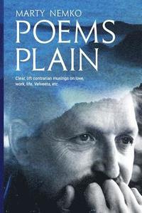 bokomslag Poems Plain: Clear, oft contrarian musings on love, work, life, Velveeta, etc