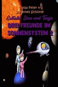 bokomslag Estrelle, Sina und Tanja: Drei Freunde im Sonnensystem 2