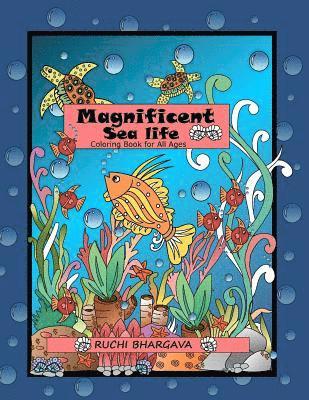 Ruchi Bhargava - Magnificent Sea Life: Coloring Book-50 unique images of Sea life, perfect way to explore your hidden talent, Häftad