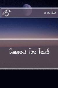 bokomslag Dangerous Time Travels