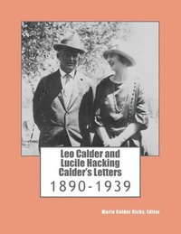 bokomslag Leo Calder and Lucile Hacking Calder's Letters: 1890-1939
